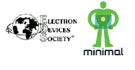 Co Sponsored by: IEEE Electron Devices Society, Minimal Fab